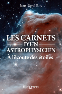 Jean-René Roy [Jean-René Roy] — Les carnets d’un astrophysicien