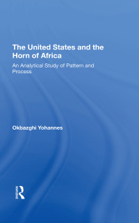 Okbazghi Yohannes — The United States and the Horn of Africa