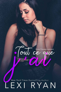 Lexi Ryan — Tout ce que j’ai (French Edition)