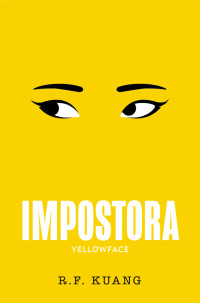 R. F. Kuang — Impostora: Yellowface