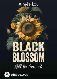 Aimée Lou — Black blossom T2 : Still the one - fr (2023)