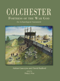 David Radford;Adrian Gascoyne;Philip Wise; — Colchester, Fortress of the War God