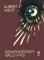 Albert Wojt — Szmaragdowy krucyfiks