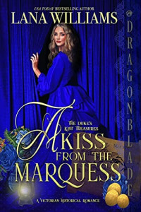 Lana Williams — A Kiss from the Marquess (Duke’s Lost Treasures #2)