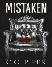 C.C. Piper — Mistaken: A Dark Billionaire Romance (The Billionaire's Secret Club Series Book 7)