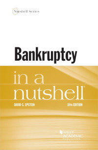 David G. Epstein — Bankruptcy in a Nutshell 10th Edition