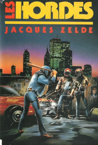 Jacques Zelde [Zelde, Jacques] — Les hordes
