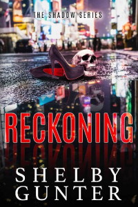 Shelby Gunter — Reckoning (The Shadow Series Book 1)
