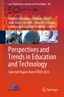 Anabela Mesquita, António Abreu, João Vidal Carvalho, Cleuciliz Santana, Cristina Helena Pinto de Mello, (eds.) — Perspectives and Trends in Education and Technology: Selected Papers from ICITED 2023