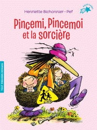 Henriette Bichonnier — Pincemi, Pincemoi et la sorcière