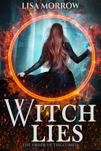 Lisa Morrow — Witch Lies: A Fantasy Young Adult Series (The Order of the Cursed Book 4)