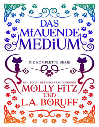 Molly Fitz & L.A. Boruff — Das Miauende Medium