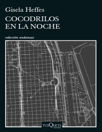 Gisela Heffes — Cocodrilos en la noche