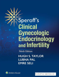 Hugh S. Taylor & Lubna Pal & Emre Seli — Speroff's Clinical Gynecologic Endocrinology and Infertility