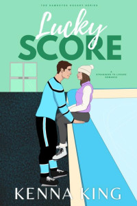 Kenna King — Lucky Score (The Hawkeyes Hockey Series Book 6)