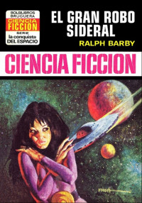 Ralph Barby — El Gran Robo Sideral