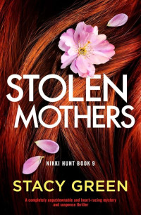 Green, Stacy — Nikki Hunt 09-Stolen Mothers