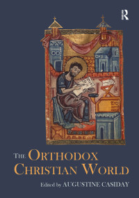 Augustine Casiday — The Orthodox Christian World