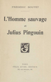 Frédéric Boutet — L'homme sauvage et Julius Pingouin