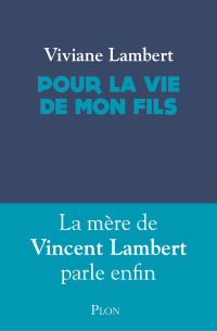 Viviane LAMBERT — Pour la vie de mon fils