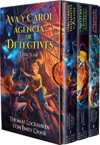 Thomas Lockhaven & Emily Chase — Ava y Carol: Agencia de Detectives: Libros 1-3 (Ava & Carol Detective Agency Series: Books 1-3: Book Bundle 1) (Spanish Edition)