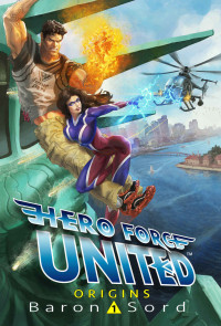 Baron Sord — Hero Force United 1 : Origins