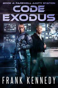 Frank Kennedy — Code Exodus: A science fiction thriller (Farewell Amity Station Book 4)