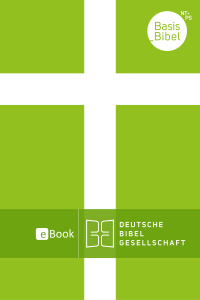 Deutsche Bibel Gesellschaft — BasisBibel. Neues Testament und Psalmen