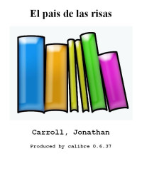 Jonathan Carroll — El pais de las risas