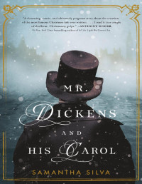 Samantha Silva [Silva, Samantha] — Mr. Dickens and His Carol: A Novel