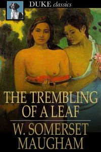 W. Somerset Maugham — The Trembling of a Leaf