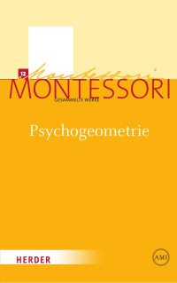 Maria Montessori — Psychogeometrie