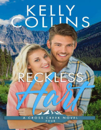 Kelly Collins — Reckless Hart (A Cross Creek Small Town Novel Book 4)