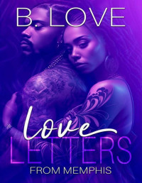 B. Love — Love Letters From Memphis