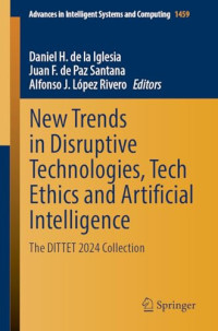 Daniel H. de la Iglesia, Juan F. de Paz Santana, Alfonso J. López Rivero — New Trends in Disruptive Technologies, Tech Ethics and Artificial Intelligence