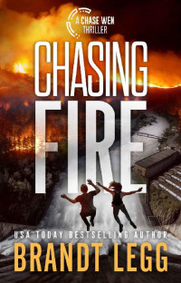 Brandt Legg [Legg, Brandt] — Chasing Fire