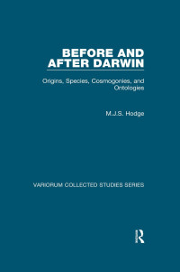 M.J.S. Hodge — Before and After Darwin: Origins, Species, Cosmogonies, and Ontologies