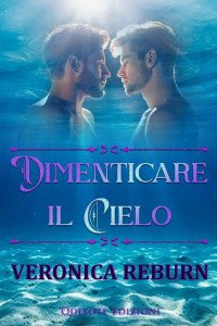 Veronica Reburn — Dimenticare il cielo (Italian Edition)