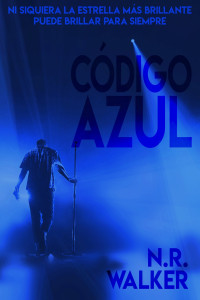 N.R. Walker — Código Azul: Srie Atrous, Libro Dos (Spanish Edition)