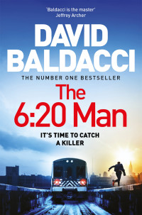 David Baldacci — The 6:20 Man