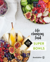 Fischer, Eva — Super Bowles · Life changing food