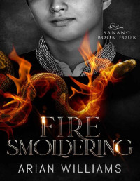 Arian Williams — Fire Smoldering: MM Gay Paranormal Romance (Sanang Book 4)