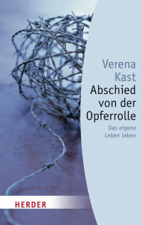 Kast, Verena — Abschied von der Opferrolle