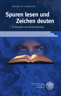 Thomas W. Kniesche — Spuren lesen und Zeichen deuten