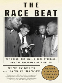 Gene Roberts; Hank Klibanoff; Richard J. Allen [Allen, Gene Roberts; Hank Klibanoff; Richard J.] — The Race Beat