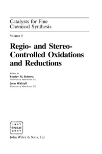 Stanley M. Roberts, John Whittall — Regio- and Stereo-Controlled Oxidations and Reductions (Catalysts For Fine Chemicals Synthesis)