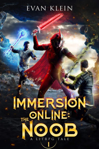 Evan Klein — Immersion Online: The Noob: A LitRPG Novel
