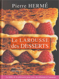 Pierre Herme — Le Larousse Des Desserts