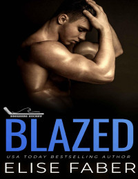 Elise Faber — Blazed (Breakers Hockey Book 8)