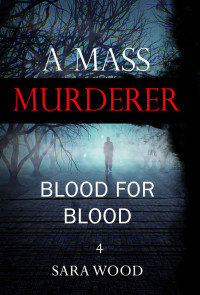 Sara Wood — A Mass Murderer - Blood for blood (ADDITIONAL BOOK INCLUDED )